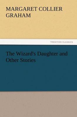 The Wizard's Daughter and Other Stories (Paperback)