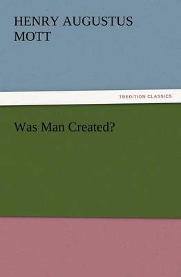 Was Man Created? (Paperback)