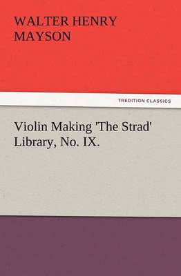 Violin Making 'The Strad' Library, No. IX. (Paperback)