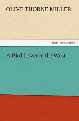 A Bird-Lover in the West (Paperback)