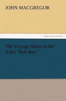 The Voyage Alone in the Yawl Rob Roy (Paperback)