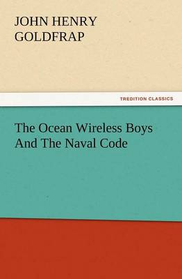 The Ocean Wireless Boys and the Naval Code (Paperback)