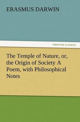The Temple of Nature, Or, the Origin of Society a Poem, with Philosophical Notes (Paperback)