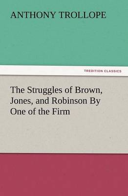The Struggles of Brown, Jones, and Robinson by One of the Firm (Paperback)