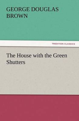 The House with the Green Shutters (Paperback)