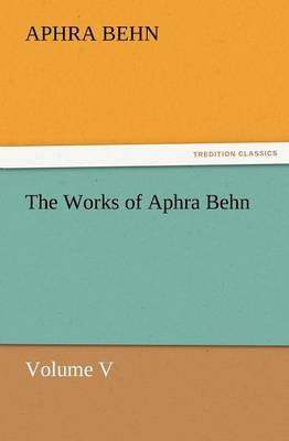 The Works of Aphra Behn Volume V (Paperback)