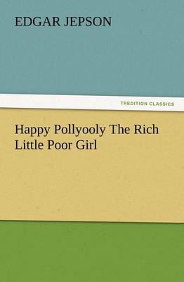Happy Pollyooly the Rich Little Poor Girl (Paperback)