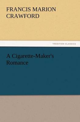 A Cigarette-Maker's Romance (Paperback)