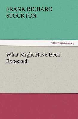What Might Have Been Expected (Paperback)