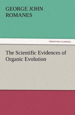 The Scientific Evidences of Organic Evolution (Paperback)