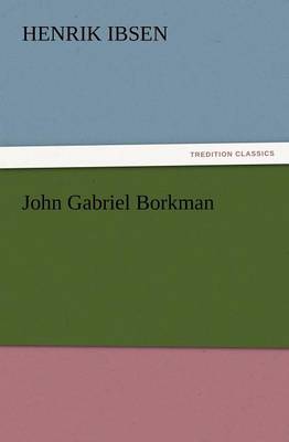 John Gabriel Borkman (Paperback)