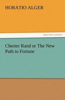 Chester Rand or the New Path to Fortune (Paperback)