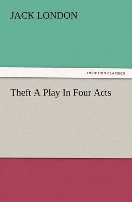 Theft a Play in Four Acts (Paperback)