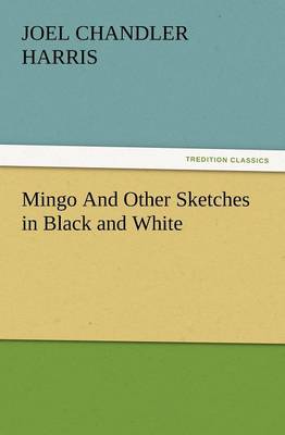 Mingo and Other Sketches in Black and White (Paperback)