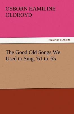 The Good Old Songs We Used to Sing, '61 to '65 (Paperback)