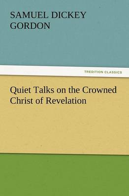 Quiet Talks on the Crowned Christ of Revelation (Paperback)