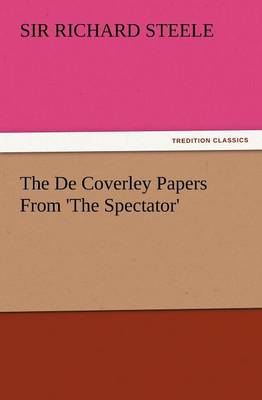 The de Coverley Papers from 'The Spectator' (Paperback)