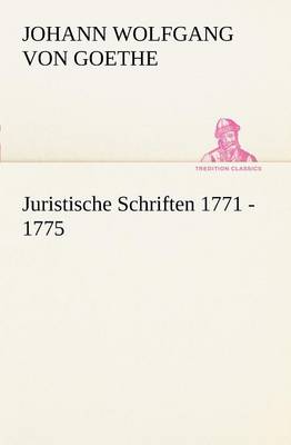 Juristische Schriften 1771 - 1775 (Paperback)