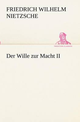 Der Wille Zur Macht II (Paperback)