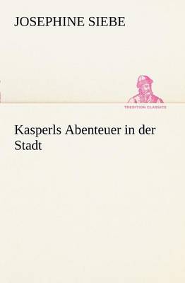 Kasperls Abenteuer in Der Stadt (Paperback)