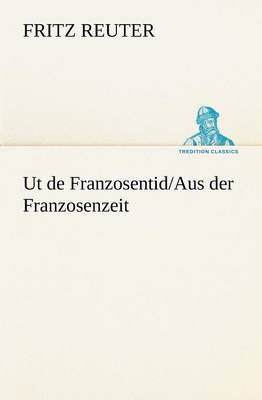 UT de Franzosentid/Aus Der Franzosenzeit (Paperback)