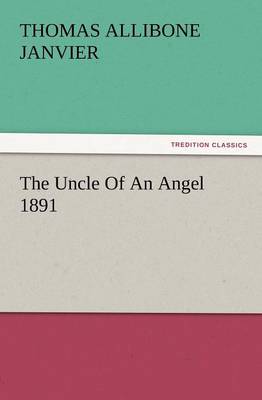 The Uncle of an Angel 1891 (Paperback)