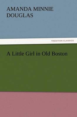 A Little Girl in Old Boston (Paperback)