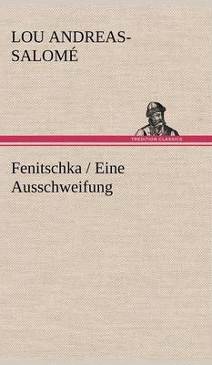Fenitschka / Eine Ausschweifung (Hardback)