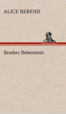 Bruders Bekenntnis (Hardback)