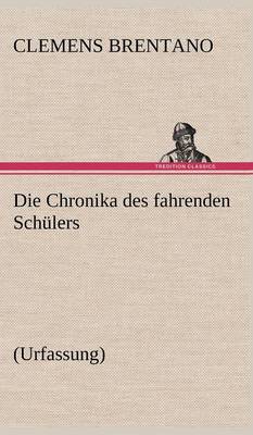 Die Chronika Des Fahrenden Schulers (Urfassung) (Hardback)
