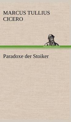 Paradoxe Der Stoiker (Hardback)