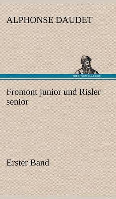 Fromont Junior Und Risler Senior - Band 1 (Hardback)
