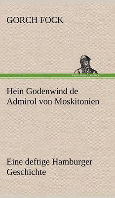 Hein Godenwind de Admirol Von Moskitonien (Hardback)