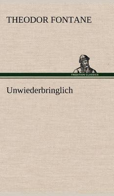 Unwiederbringlich (Hardback)