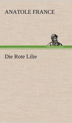 Die Rote Lilie (Hardback)