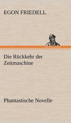 Die Ruckkehr Der Zeitmaschine (Hardback)