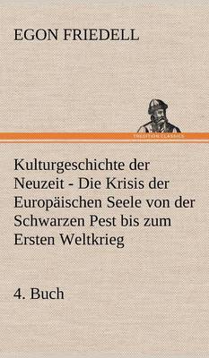Kulturgeschichte Der Neuzeit - 4. Buch (Hardback)