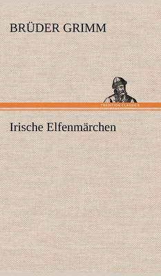 Irische Elfenmarchen (Hardback)