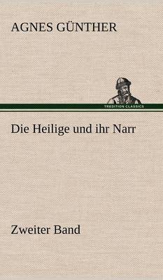 Die Heilige Und Ihr Narr. Zweiter Band (Hardback)