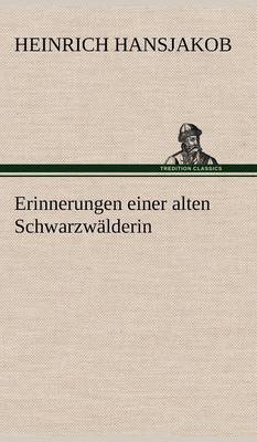 Erinnerungen Einer Alten Schwarzwalderin (Hardback)