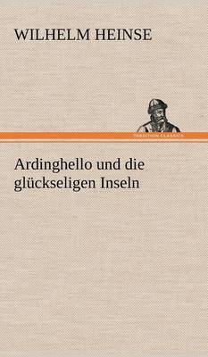 Ardinghello Und Die Gluckseligen Inseln (Hardback)