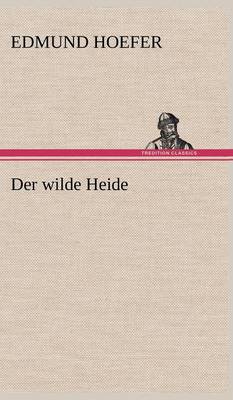 Der Wilde Heide (Hardback)