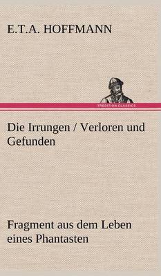 Die Irrungen / Verloren Und Gefunden (Hardback)