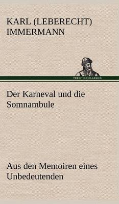 Der Karneval Und Die Somnambule (Hardback)