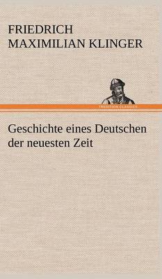 Geschichte Eines Deutschen Der Neuesten Zeit (Hardback)