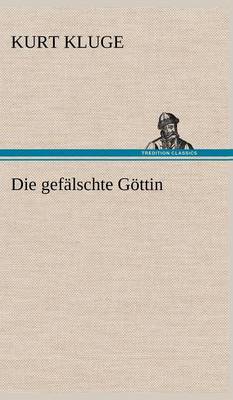 Die Gefalschte Gottin (Hardback)