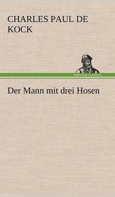 Der Mann Mit Drei Hosen (Hardback)