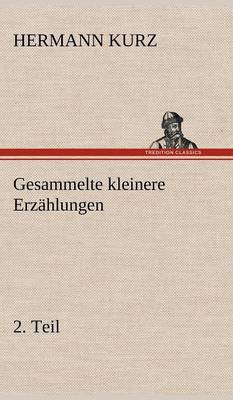 Gesammelte Kleinere Erz hlungen, 2. Teil (Hardback)