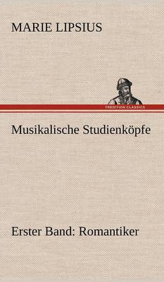 Musikalische Studienkopfe - Romantiker (Hardback)