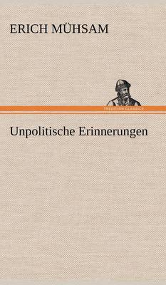 Unpolitische Erinnerungen (Hardback)